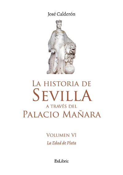 La historia de Sevilla a través del Palacio Mañara (volumen VI). La Edad de Plata