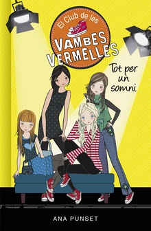 Tot per un somni (Sèrie El Club de les Vambes Vermelles 3)