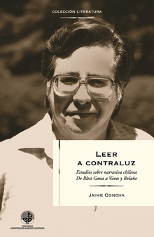 Leer a contraluz: Estudios sobre narrativa de Blest Gana a Bolaño