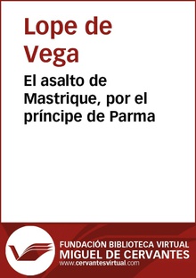 El asalto de Mastrique, por el príncipe de Parma