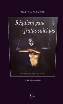 Réquiem para frutas suicidas (Poesía casi selecta)
