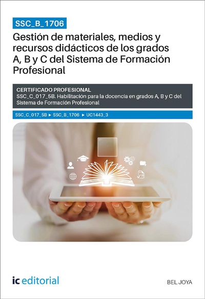 SSC_B_1706. Gestión de materiales, medios y recursos didácticos de los grados A, B y C del Sistema de Formación Profesional. SSC_C_017_5B