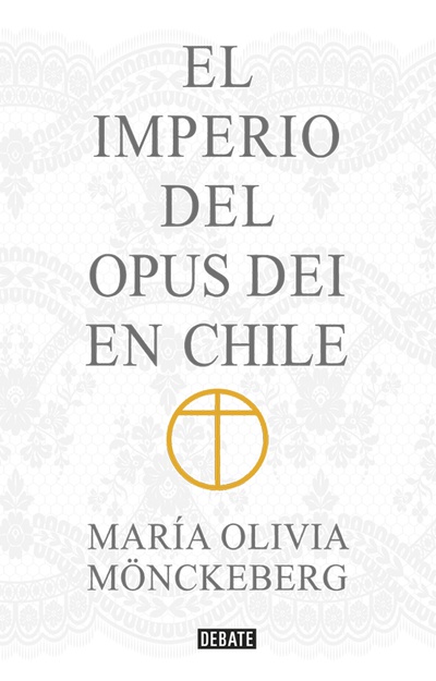 El Imperio del Opus Dei en Chile