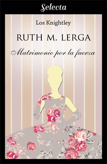 Matrimonio por la fuerza (Los Knightley 3)