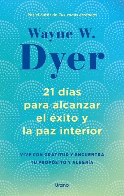 21 días para alcanzar el éxito y la paz interior