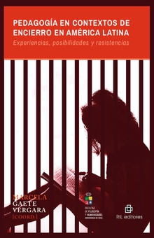 Pedagogía en contextos de encierro en América Latina: experiencias, posibilidades y resistencias