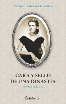 Cara y sello de una dinastía (novela de facto)