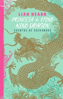 Princesa de otoño, niño dragón (Leyendas de Shikanoko 2)