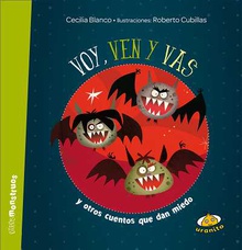 Voy, Ven y Vas y otros cuentos que dan miedo
