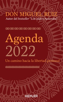 Agenda Don Miguel Ruiz 2022. Un camino hacia la libertad personal