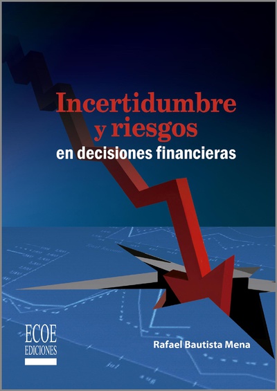 Incertidumbre y riesgos en decisiones financieras