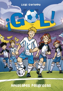 Amistades peligrosas (Serie ¡Gol! 19)