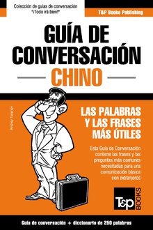 Guía de Conversación Español-Chino y mini diccionario de 250 palabras