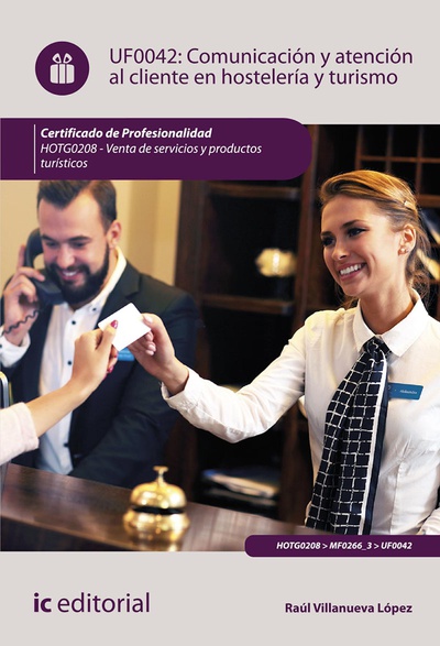 Comunicación y Atención al Cliente en Hostelería y Turismo. HOTG0208