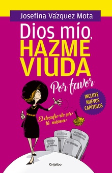 Dios mío, hazme viuda por favor