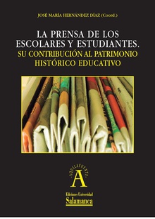 La prensa de los escolares y estudiantes: su contribuciÛn al patrimonio histÛrico educativo