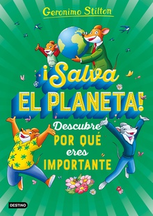 ¡Salva el planeta! Descubre por qué eres importante