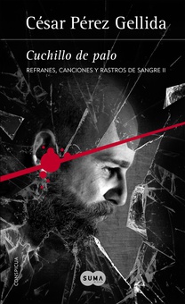 Cuchillo de palo (Refranes, canciones y rastros de sangre 2)