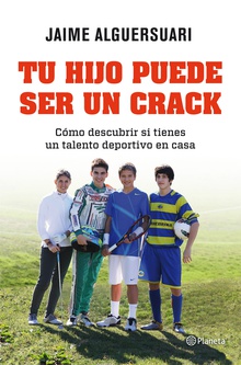 Tu hijo puede ser un crack