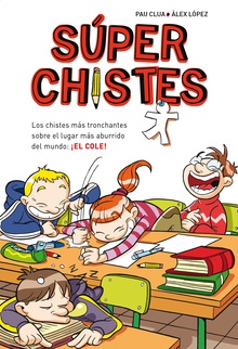 Súperchistes. Los Chistes Más Tronchantes (Súper Chistes 1)