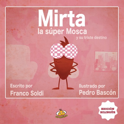 Mirta la súper mosca y su triste destino
