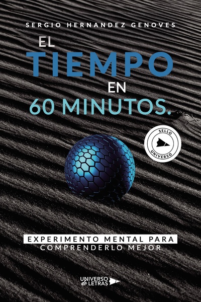 El Tiempo en 60 minutos. Experimento mental para comprenderlo mejor