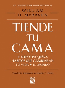 Tiende tu cama y otros pequeños hábitos que cambiarán tu vida y el mundo