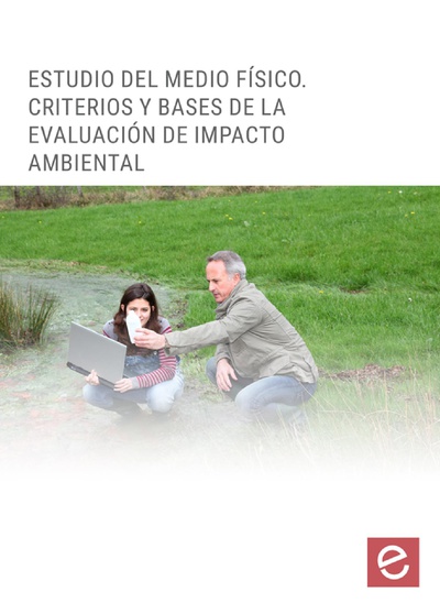 Estudio del medio físico. Criterios y bases de la evaluación de impacto ambiental﻿