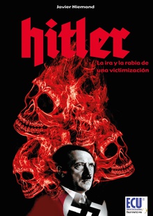 Hitler. La ira y la rabia de una victimización