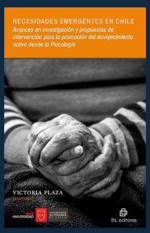 Necesidades emergentes en Chile: avances en investigación y propuestas de intervención para la promoción del envejecimiento activo desde la Psicología