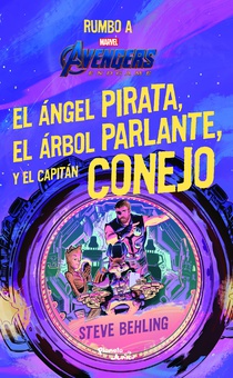 Avengers. Endgame. El ángel pirata, el árbol parlante y el capitán conejo