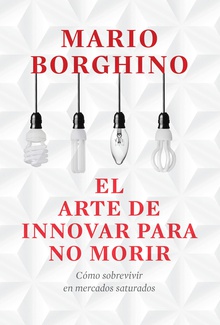 El arte de innovar para no morir (El arte de)