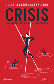 Crisis: la administración de lo inesperado