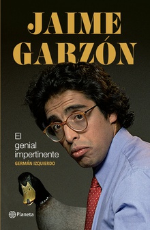 Jaime Garzón. El genial impertinente