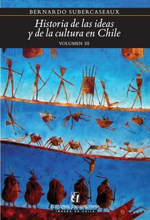 Historia de las ideas y de la cultura en Chile 3