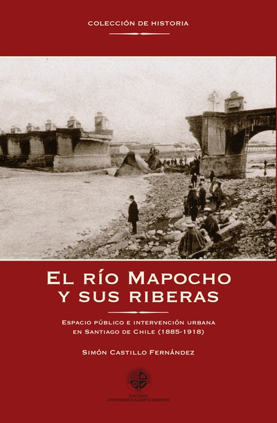 El río Mapocho y sus riberas