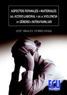 Aspectos formales y materiales del acoso laboral y de la violencia de género e intrafamiliar
