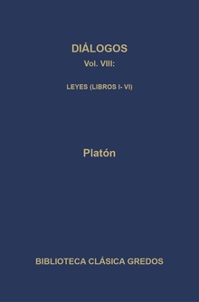 Diálogos VIII. Leyes (Libros I-VI)