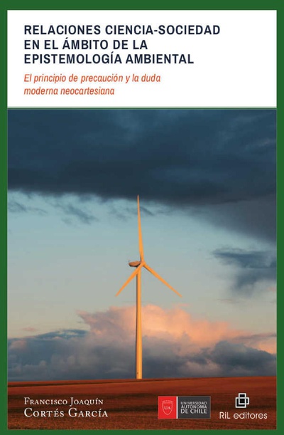 Relaciones ciencia-sociedad en el ámbito de la epistemología ambiental: el principio de precaución y la duda moderna neocartesiana