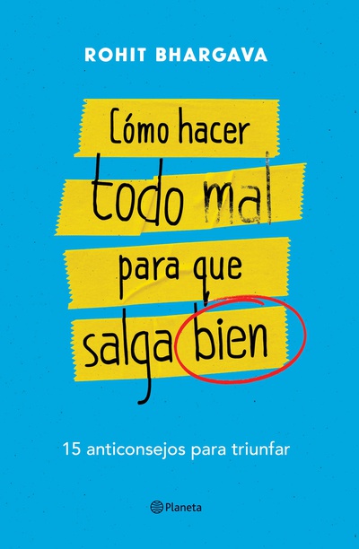 Cómo hacer todo mal para que salga bien