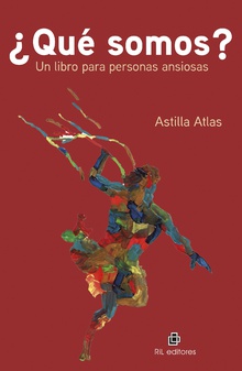 ¿Qué somos? Un libro para personas ansiosas