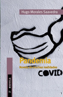 Pandemia (coronavirus). (Novela de muchas realidades)