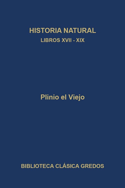 Historia natural. Libros XVII-XIX