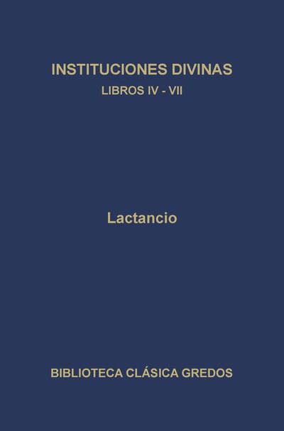 Instituciones divinas. Libros IV-VII