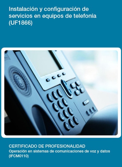 UF1866 - Instalación y configuración de servicios en equipos de telefonía