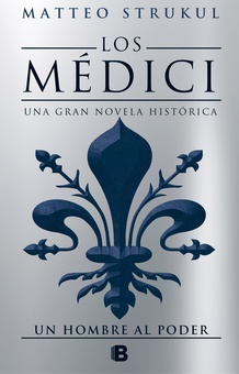 Los Médici. Un hombre al poder (Los Médici 2)