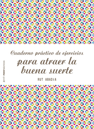 Cuaderno práctico de ejercicios para atraer la buena suerte