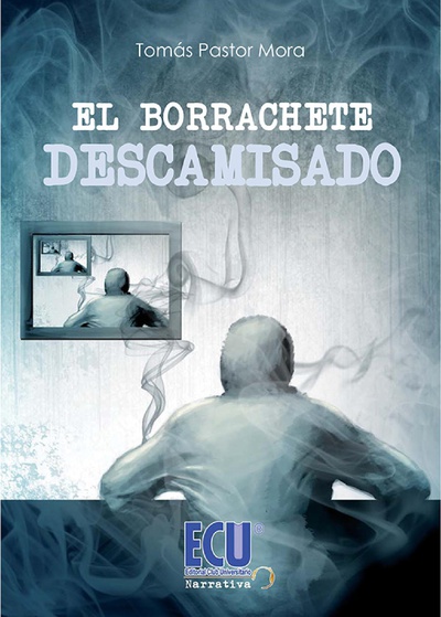 El borrachete descamisado