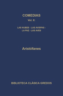 Comedias II. Las nubes - Las avispas - La paz - Las aves