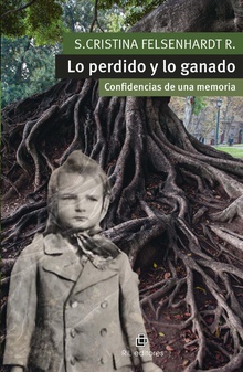 Lo perdido y lo ganado. Confidencias de una memoria
